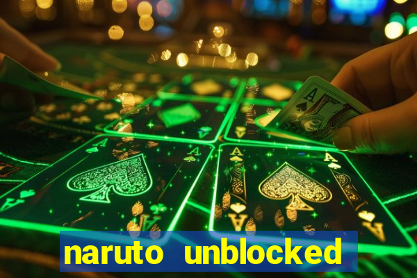 naruto unblocked games 76